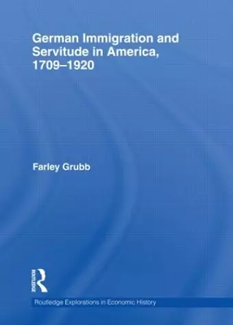 German Immigration and Servitude in America, 1709-1920 cover