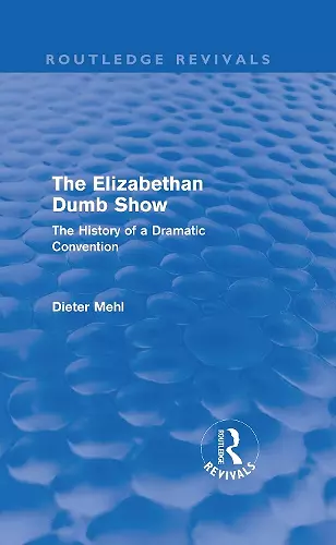 The Elizabethan Dumb Show (Routledge Revivals) cover