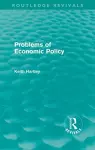 Problems of Economic Policy (Routledge Revivals) cover