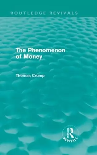 The Phenomenon of Money (Routledge Revivals) cover