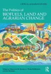 The Politics of Biofuels, Land and Agrarian Change cover