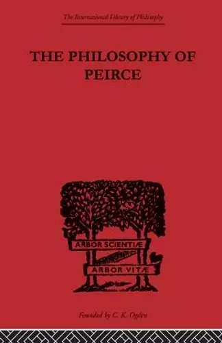 The Philosophy of Peirce cover