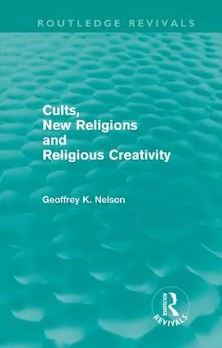 Cults, New Religions and Religious Creativity cover