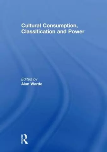 Cultural Consumption, Classification and Power cover