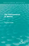 The Phenomenon of Money (Routledge Revivals) cover