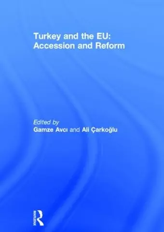 Turkey and the EU: Accession and Reform cover