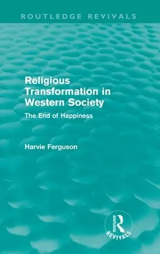 Religious Transformation in Western Society (Routledge Revivals) cover