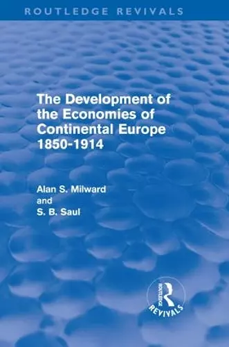 The Development of the Economies of Continental Europe 1850-1914 (Routledge Revivals) cover