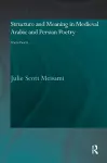 Structure and Meaning in Medieval Arabic and Persian Lyric Poetry cover