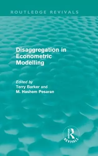 Disaggregation in Econometric Modelling (Routledge Revivals) cover