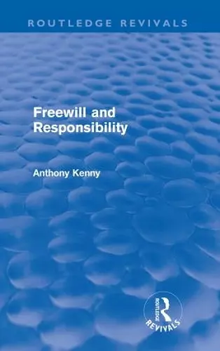 Freewill and Responsibility (Routledge Revivals) cover