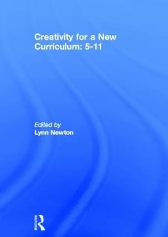 Creativity for a New Curriculum: 5-11 cover