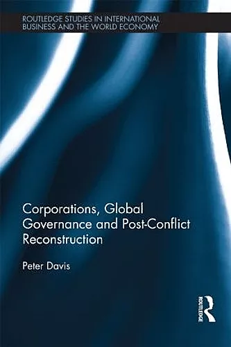 Corporations, Global Governance and Post-Conflict Reconstruction cover