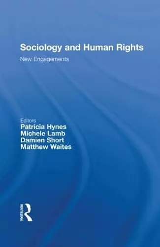 Sociology and Human Rights: New Engagements cover