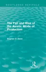 The Fall and Rise of the Asiatic Mode of Production (Routledge Revivals) cover