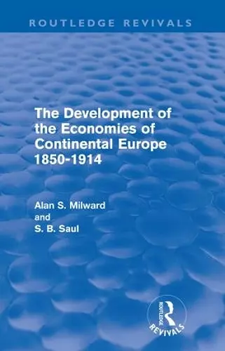 The Development of the Economies of Continental Europe 1850-1914 (Routledge Revivals) cover