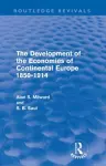 The Development of the Economies of Continental Europe 1850-1914 (Routledge Revivals) cover