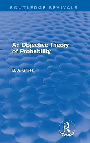 An Objective Theory of Probability (Routledge Revivals) cover