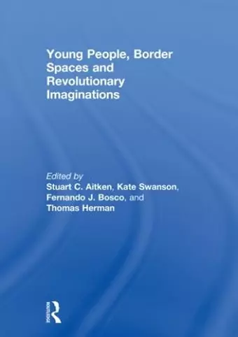 Young People, Border Spaces and Revolutionary Imaginations cover