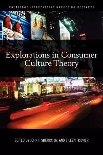 Explorations in Consumer Culture Theory cover