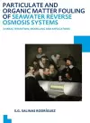 Particulate and Organic Matter Fouling of Seawater Reverse Osmosis Systems cover