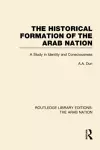 The Historical Formation of the Arab Nation (RLE: The Arab Nation) cover