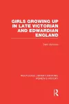 Girls Growing Up in Late Victorian and Edwardian England cover