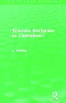 Towards Socialism or Capitalism? (Routledge Revivals) cover