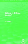 Where is Britain Going? (Routledge Revivals) cover