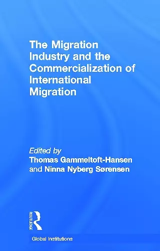 The Migration Industry and the Commercialization of International Migration cover