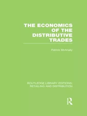 The Economics of the Distributive Trades (RLE Retailing and Distribution) cover