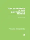 The Economics of the Distributive Trades (RLE Retailing and Distribution) cover
