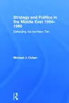 Strategy and Politics in the Middle East, 1954-1960 cover