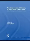 The International History of East Asia, 1900–1968 cover