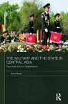 The Military and the State in Central Asia cover