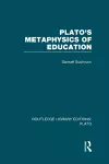 Plato 's Metaphysics of Education (RLE: Plato) cover