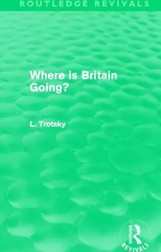 Where is Britain Going? (Routledge Revivals) cover