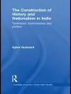 The Construction of History and Nationalism in India cover