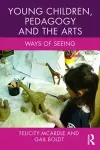 Young Children, Pedagogy and the Arts cover