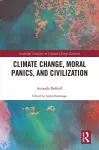 Climate Change, Moral Panics and Civilization cover