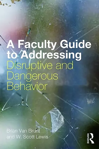 A Faculty Guide to Addressing Disruptive and Dangerous Behavior cover