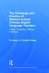 The Pedagogy and Practice of Western-trained Chinese English Language Teachers cover
