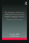The Pedagogy and Practice of Western-trained Chinese English Language Teachers cover