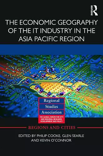 The Economic Geography of the IT Industry in the Asia Pacific Region cover