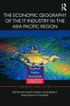 The Economic Geography of the IT Industry in the Asia Pacific Region cover