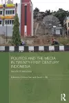 Politics and the Media in Twenty-First Century Indonesia cover