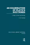 An Examination of Plato's Doctrines  (RLE: Plato) cover