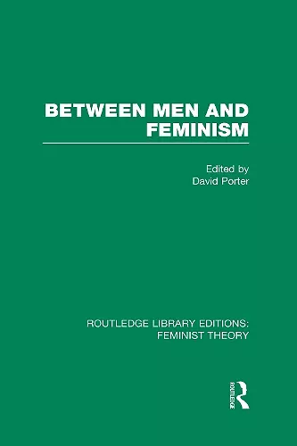 Between Men and Feminism (RLE Feminist Theory) cover