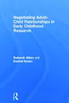 Negotiating Adult-Child Relationships in Early Childhood Research cover