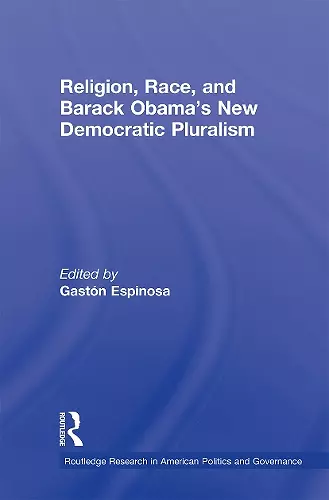 Religion, Race, and Barack Obama's New Democratic Pluralism cover